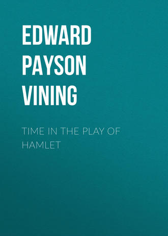 Edward Payson Vining. Time in the Play of Hamlet
