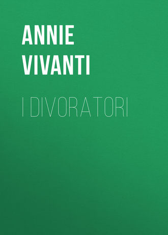Annie Vivanti. I divoratori