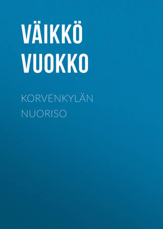 Väikkö Vuokko. Korvenkylän nuoriso