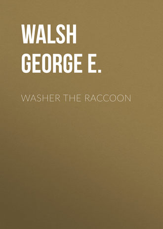 Walsh George E.. Washer the Raccoon