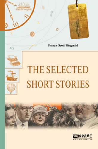 Фрэнсис Скотт Фицджеральд. The selected short stories. Избранные рассказы