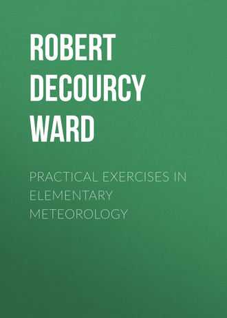 Robert DeCourcy Ward. Practical Exercises in Elementary Meteorology