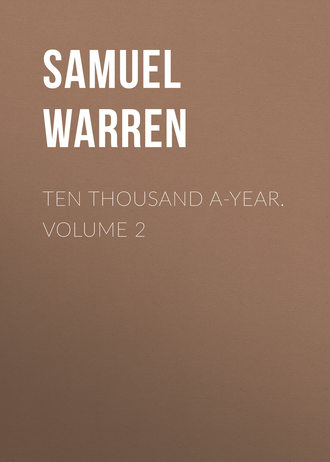 Samuel Warren. Ten Thousand a-Year. Volume 2