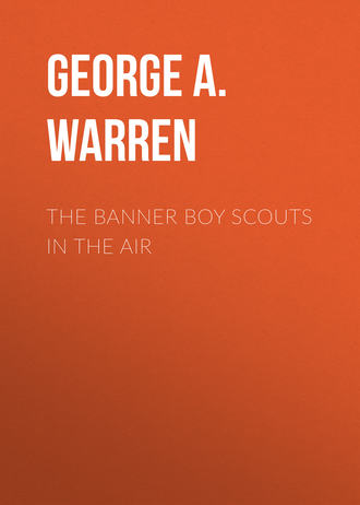 George A. Warren. The Banner Boy Scouts in the Air