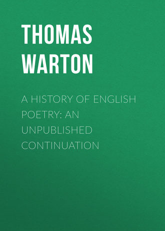 Thomas Warton. A History of English Poetry: an Unpublished Continuation