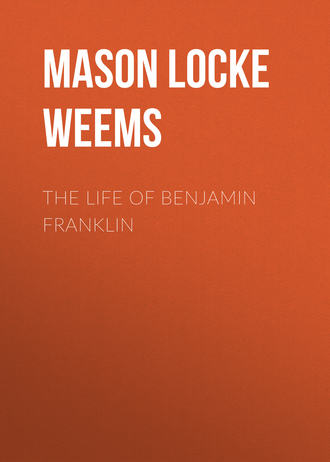Mason Locke Weems. The Life of Benjamin Franklin