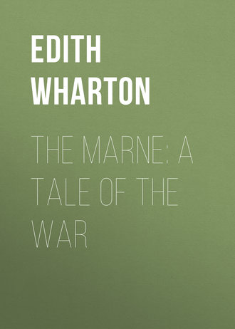 Edith Wharton. The Marne: A Tale of the War