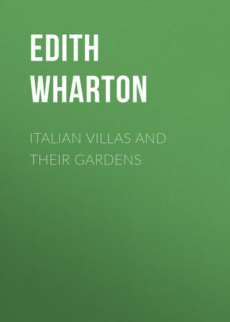 Edith Wharton. Italian Villas and Their Gardens