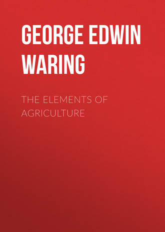 George Edwin Waring. The Elements of Agriculture