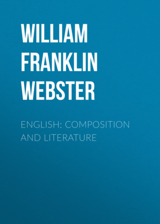 William Franklin Webster. English: Composition and Literature