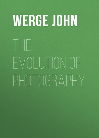 Werge John. The Evolution of Photography