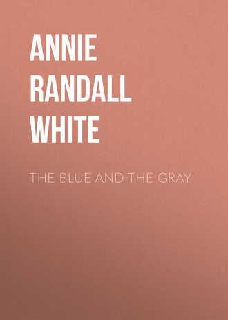 Annie Randall White. The Blue and The Gray
