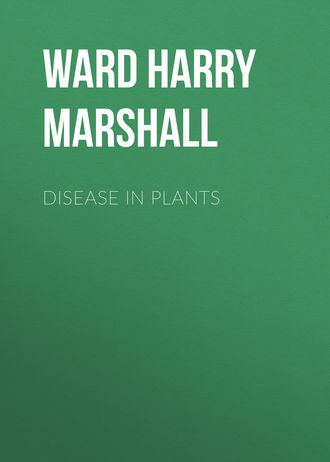 Ward Harry Marshall. Disease in Plants