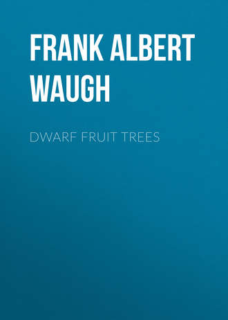 Frank Albert Waugh. Dwarf Fruit Trees