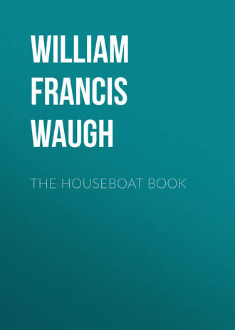 William Francis Waugh. The houseboat book