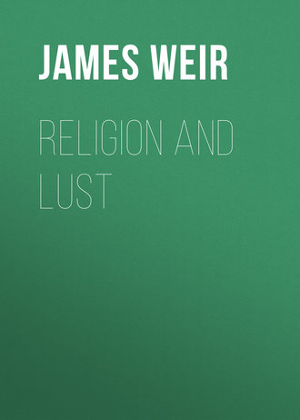 James Weir. Religion and Lust