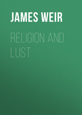 Religion and Lust. James Weir