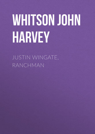 Whitson John Harvey. Justin Wingate, Ranchman