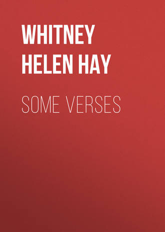 Whitney Helen Hay. Some Verses