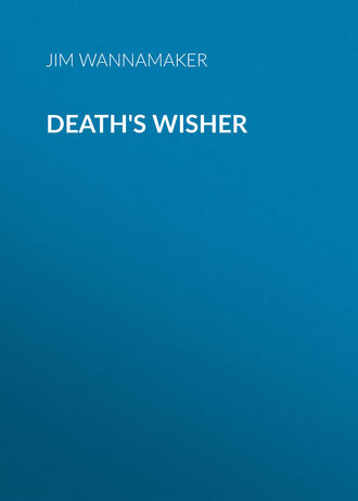 Death's Wisher. Jim Wannamaker