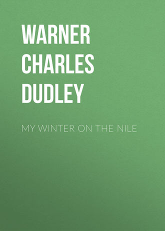 My Winter on the Nile. Warner Charles Dudley