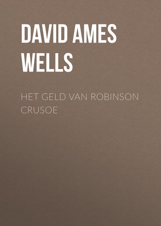 David Ames Wells. Het Geld van Robinson Crusoe