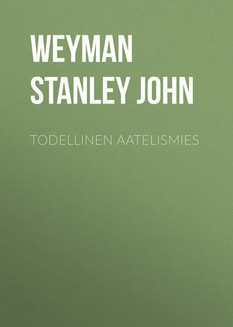 Weyman Stanley John. Todellinen aatelismies