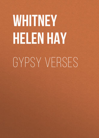Whitney Helen Hay. Gypsy Verses