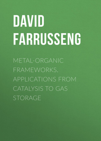 David  Farrusseng. Metal-Organic Frameworks. Applications from Catalysis to Gas Storage