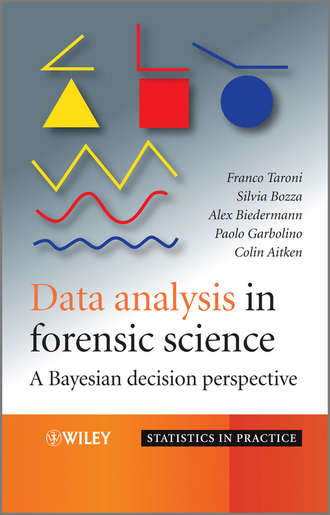 Franco Taroni. Data Analysis in Forensic Science