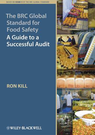 Ron  Kill. The BRC Global Standard for Food Safety. A Guide to a Successful Audit