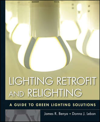 James R. Benya. Lighting Retrofit and Relighting