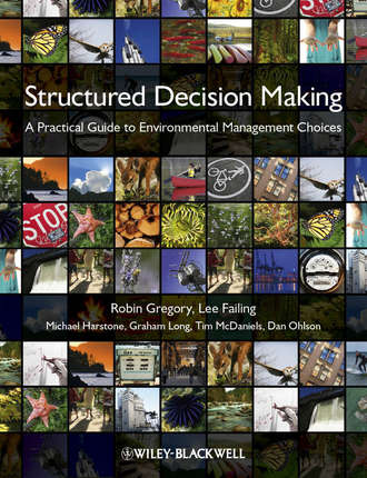 Robin Gregory. Structured Decision Making