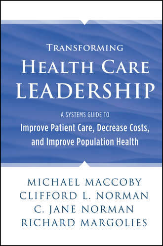 Michael MacCoby. Transforming Health Care Leadership