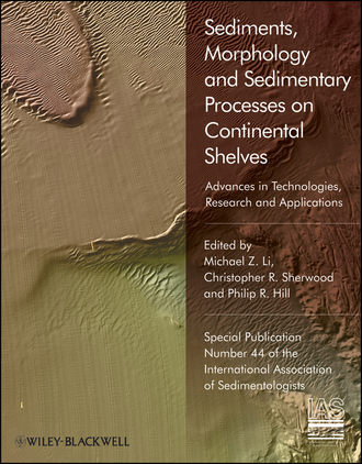 Группа авторов. Sediments, Morphology and Sedimentary Processes on Continental Shelves