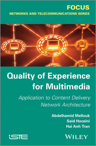 Abdelhamid Mellouk. Quality of Experience for Multimedia