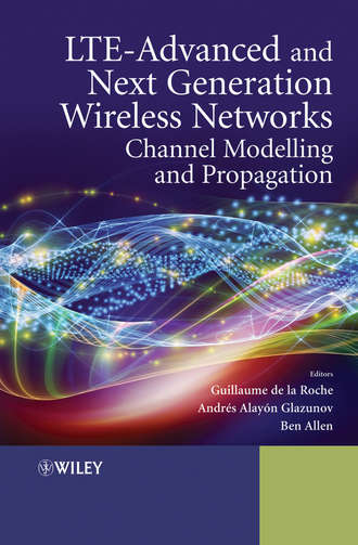 Guillaume de la Roche. LTE-Advanced and Next Generation Wireless Networks