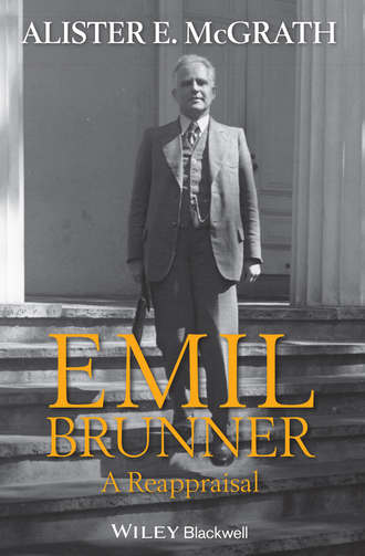 Alister E. McGrath. Emil Brunner. A Reappraisal