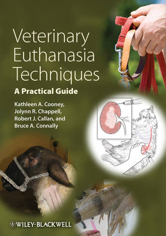 Kathleen A. Cooney. Veterinary Euthanasia Techniques
