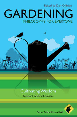 Группа авторов. Gardening - Philosophy for Everyone