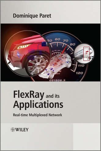 Dominique  Paret. FlexRay and its Applications. Real Time Multiplexed Network