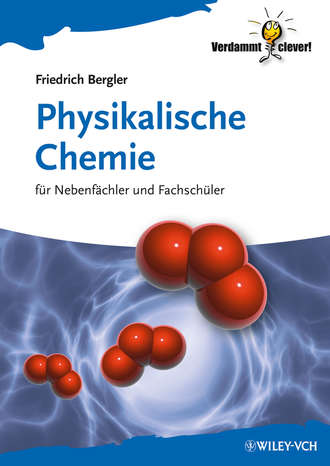 Friedrich  Bergler. Physikalische Chemie. f?r Nebenf?chler und Fachsch?ler