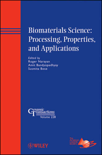 Группа авторов. Biomaterials Science: Processing, Properties, and Applications