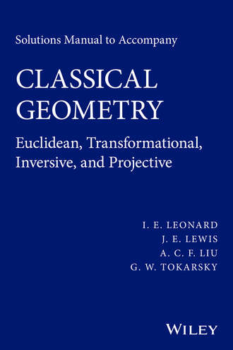 J. E. Lewis. Solutions Manual to Accompany Classical Geometry
