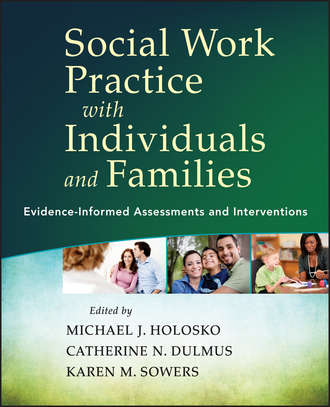 Catherine N. Dulmus. Social Work Practice with Individuals and Families