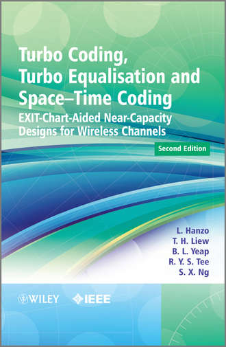 Lajos Hanzo. Turbo Coding, Turbo Equalisation and Space-Time Coding