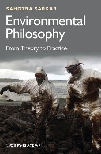 Sahotra  Sarkar. Environmental Philosophy. From Theory to Practice
