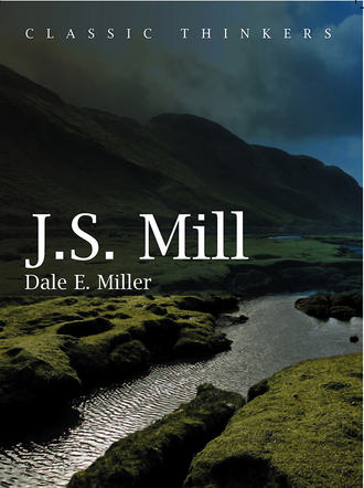 Dale Miller E.. John Stuart Mill. Moral, Social, and Political Thought