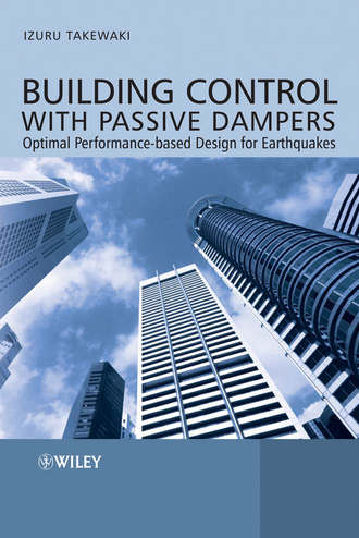 Izuru  Takewaki. Building Control with Passive Dampers. Optimal Performance-based Design for Earthquakes