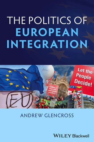 Andrew  Glencross. Politics of European Integration. Political Union or a House Divided?
